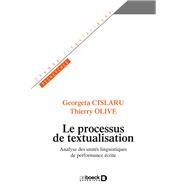 Le processus de textualisation by Georgeta Cislaru; Thierry Olive, 9782807314832