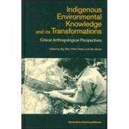 Indigenous Enviromental Knowledge and its Transformations: Critical Anthropological Perspectives by Bicker,Alan;Bicker,Alan, 9789057024832