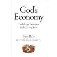 God's Economy by Daly, Lew; Dionne, E. J., Jr., 9780226134833