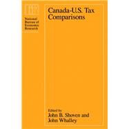 Canada-U.S. Tax Comparisons by Shoven, John B.; Whalley, John, 9780226754833