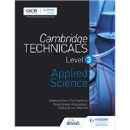 Cambridge Technicals Level 3 Applied Science by Stephen Hoare; Paul Hatherly; Debbie Brunt; Mike Hill; Roya Vahdati-Moghaddam, 9781471874833