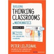 Building Thinking Classrooms in Mathematics, Grades K-12 by Liljedahl, Peter, 9781544374833
