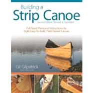 Building a Strip Canoe by Gilpatrick, Gil, 9781565234833