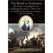 The French Campaigns in the American Revolution 1780-1783 by Desmarais, Norman, 9781611214833