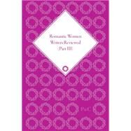 Romantic Women Writers Reviewed, Part III by Hawkins,Ann R, 9781851964833