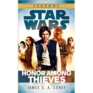 Honor Among Thieves: Star Wars Legends by James S.A. Corey, 9780593974834