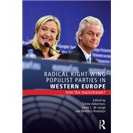 Radical Right-Wing Populist Parties in Western Europe: Into the Mainstream? by Akkerman; Tjitske, 9781138914834
