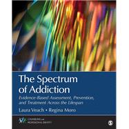 The Spectrum of Addiction by Veach, Laura J.; Moro, Regina R., 9781483364834