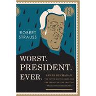 Worst. President. Ever. by Strauss, Robert, 9781493024834