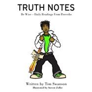 Truth Notes by Swanson, Tim; Zeller, Steve, 9781505684834