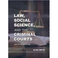 Law, Social Science, and the Criminal Courts by Smith, Alisa, 9781531014834