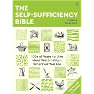 The Self-Sufficiency Bible 100s of Ways to Live More Sustainably  Wherever You Are by Dawson, Simon, 9781786784834