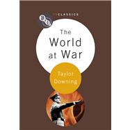 The World at War by Downing, Taylor, 9781844574834