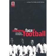 The Changing Face of Football Racism, Identity and Multiculture in the English Game by Back, Les; Crabbe, Tim; Solomos, John, 9781859734834