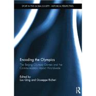 Encoding the Olympics: The Beijing Olympic Games and the Communication Impact Worldwide by Qing; Luo, 9780415754835