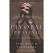 Pivotal Praying by Elmore, Tim & John Hull, 9780785264835