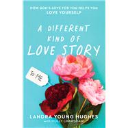 A Different Kind of Love Story by Hughes, Landra Young; Crawshaw, Holly (CON), 9780801094835