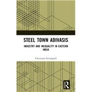 Steel Town Adivasis by Christian Strmpell, 9781040034835