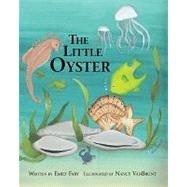 The Little Oyster by Fary, Emily; Vanbrunt, Nancy, 9781425174835