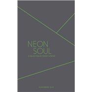 Neon Soul A Collection of Poetry and Prose by Elle, Alexandra, 9781449484835