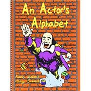 An Actor's Alphabet by Schwab, Kevin; Schwab, Craig, 9781524934835