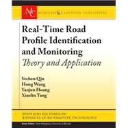 Real-time Road Profile Identification and Monitoring by Qin, Yechen; Wang, Hong; Huang, Yanjun; Tang, Xiaolin; Khajepour, Amir, 9781681734835