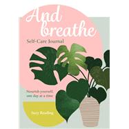 And Breathe A Journal for Self-care by Reading, Suzy, 9781783254835