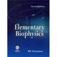 Elementary Biophysics by Srivastava, P. K., 9781842654835