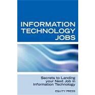 IT Jobs The Ultimate Guide tp Landing Information Technology Jobs: IT Jobs Interview Questions, or Secrets to Landing Your Next Job in Information Technology by Itcookbook, 9781933804835