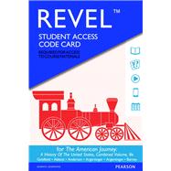 Revel for The American Journey A History of the United States, Combined Volume -- Access Card by Goldfield, David; Abbott, Carl; Anderson, Virginia; Argersinger, Jo Ann; Argersinger, Peter; Barney, William, 9780134104836