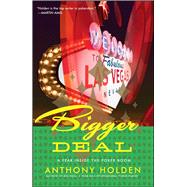 Bigger Deal A Year Inside the Poker Boom by Holden, Anthony, 9780743294836