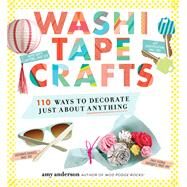 Washi Tape Crafts by Anderson, Amy, 9780761184836