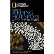 National Geographic Guide to Birding Hot Spots of the United States by White, Mel, 9780792254836