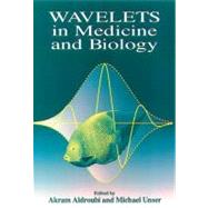 Wavelets in Medicine and Biology by Aldroubi; Akram, 9780849394836