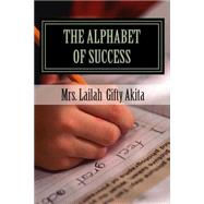 The Alphabets of Success by Akita, Lailah Gifty, 9781502764836