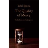 The Quality of Mercy by Brook, Peter, 9781559364836