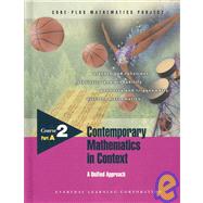 Contemporary Mathematics in Context: A Unified Approach : Course 2 by Coxford, Arthur F.; Fey, James T.; Hirsch, Christian R.; Schoen, Harold L.; Burrill, Gail; Hart, Eric W.; Watkins, Ann E.; Messenger, Mary Jo, 9781570394836