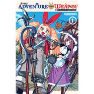 Every Adventure Needs a Weapon!, Vol. 1 The Blacksmith Life of Rudy the Obsessed by Madoguchimoto; Cook, Caleb; DK, DK, 9798855424836