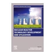 Nuclear Reactor Technology Development and Utilization by Khan, Salah Ud-din; Nakhabov, Alexander V., 9780128184837