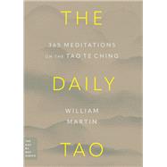 The Daily Tao 365 Meditations on the Tao Te Ching by Martin, William, 9780306834837
