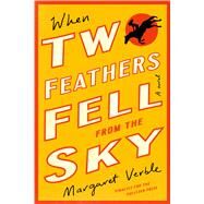 When Two Feathers Fell From The Sky by Margaret Verble, 9780358554837