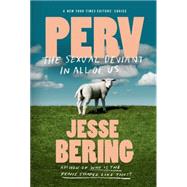 Perv The Sexual Deviant in All of Us by Bering, Jesse, 9780374534837