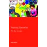 Primary Education: The Key Concepts by Hayes; Denis, 9780415354837
