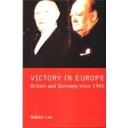 Victory in Europe?: Britain and Germany since 1945 by Lee; Sabine, 9780582294837