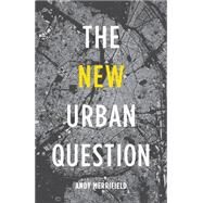 The New Urban Question by Merrifield, Andy, 9780745334837