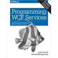 Programming WCF Services by Lowy, Juval; Montgomery, Michael, 9781491944837