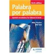 Palabra por Palabra Sixth Edition: Spanish Vocabulary for Edexcel A-level by Phil Turk; Mike Thacker, 9781510434837