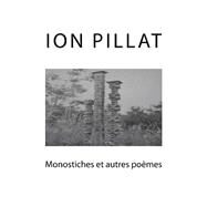 Monostiches Et Autres Pomes by Pillat, Ion; Danoux, Gabrielle; Beauchamp, Muriel, 9781519754837