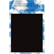 For a Critique of the Political Economy of the Sign by BAUDRILLARD, JEAN, 9781788734837