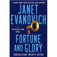 Fortune and Glory by Evanovich, Janet, 9781982154837